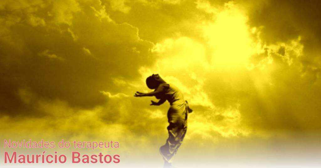 Novidades do terapeuta Maurício Bastos